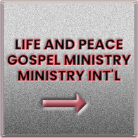 Life and peace gospel ministry
